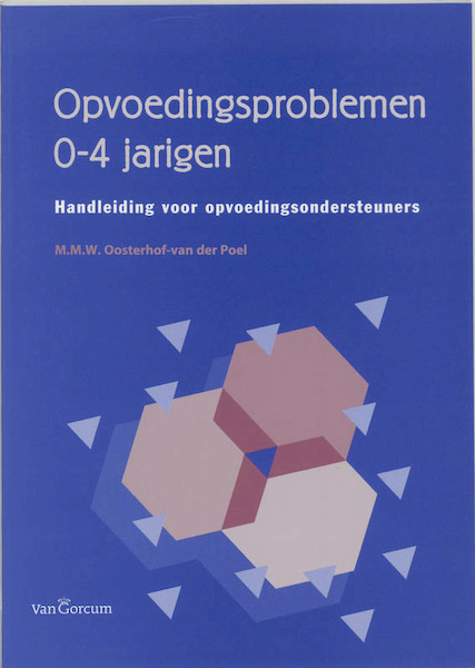 Opvoedingsproblemen 0-4 jarigen - M.M.W. Oosterhof-van der Poel (ISBN 9789023232025)