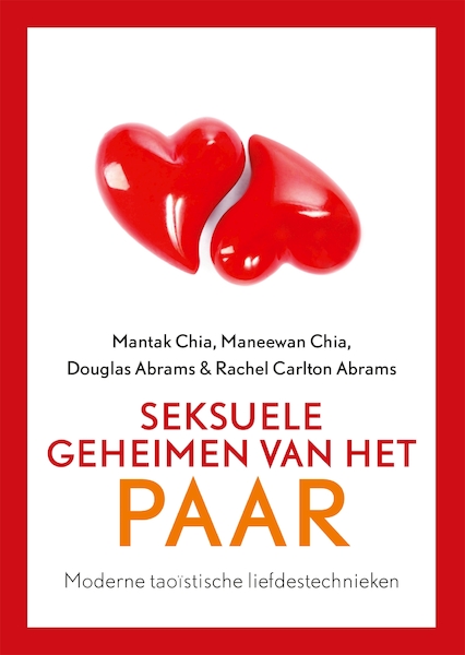 Seksuele geheimen van het paar - Mantak Chia, Maneewan Chia, Douglas Abrams, Rachel Carlton Abrams (ISBN 9789401301060)