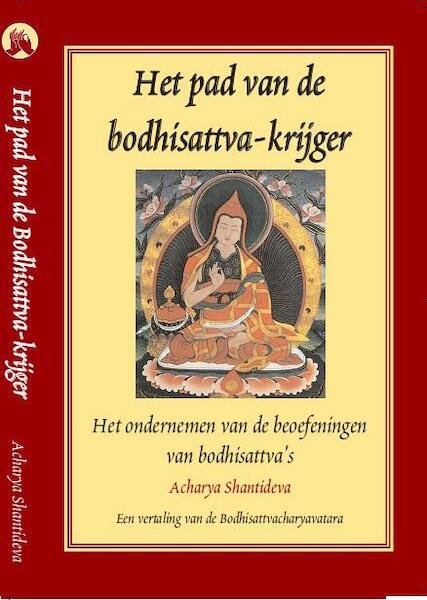 Het pad van de bodhisattva-krijger - Acharya Shantideva (ISBN 9789071886386)