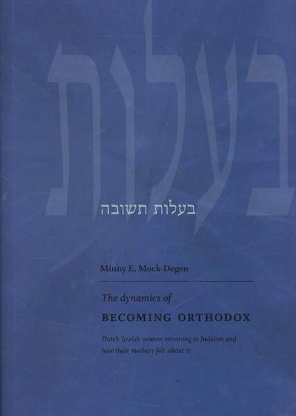 the dynamics of becoming orthodox - Minny E. Mock-Degen (ISBN 9789064460654)