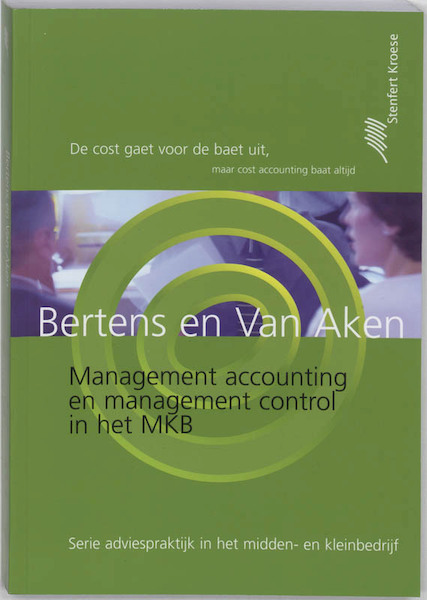 Management accounting en management control in het midden- en kleinbedrijf - A.J. van Aken, P.A.M. Bertens (ISBN 9789020733259)