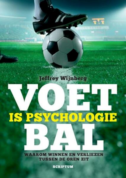 Voetbal is psychologie - Jeffrey Wijnberg (ISBN 9789055949304)