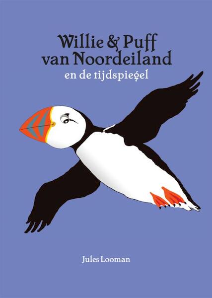 Willie & Puff van Noordeiland en de Tijdspiegel - Jules Looman (ISBN 9789048407286)
