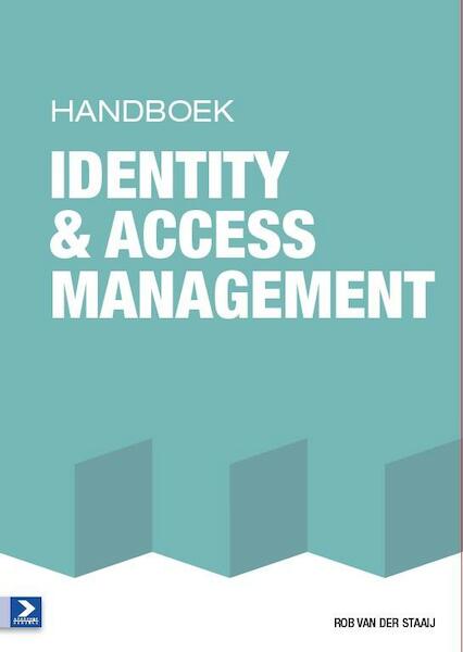 Identity and Access management Handboek - Rob van der Staaij (ISBN 9789462450882)