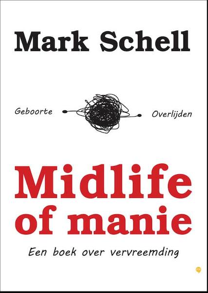 Midlife of manie - Mark Schell (ISBN 9789048437719)
