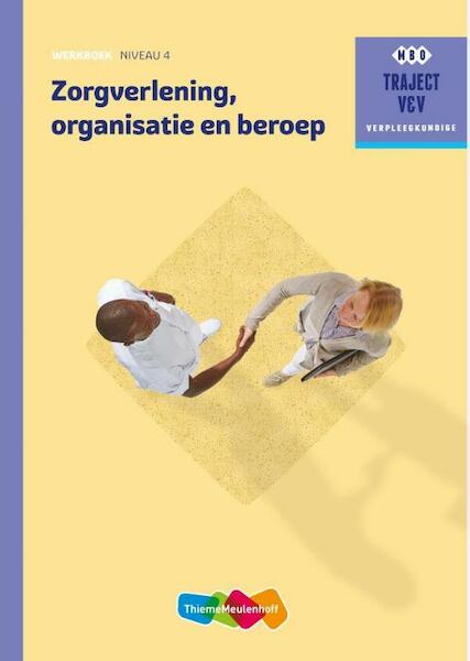 Zorgverlening, organisatie en beroep Werkboek niveau 4 - M.C. Baseler, M.B.J. Linssen, G.O. van Vugt (ISBN 9789006910650)