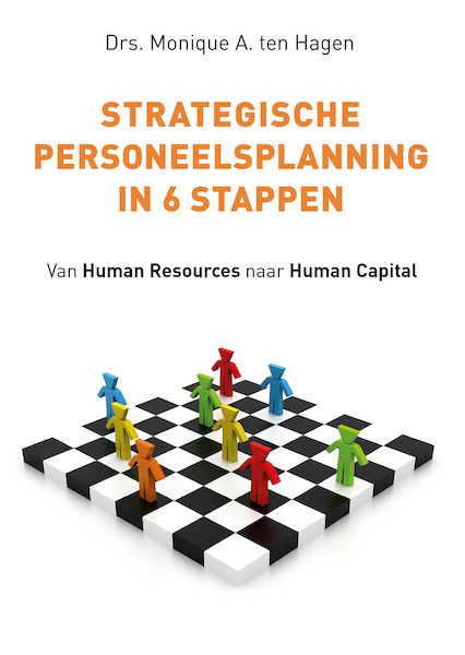 Strategische personeelsplanning in 6 stappen - Monique A. ten Hagen (ISBN 9789492528018)