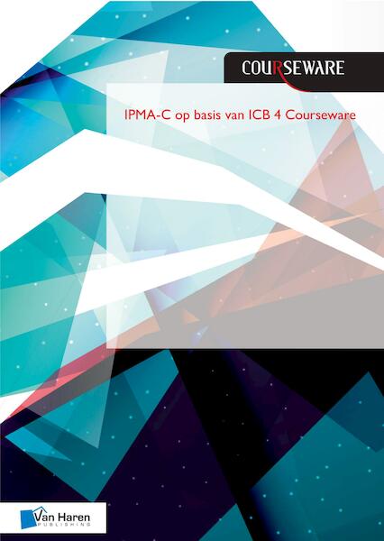 IPMA-C op basis van ICB 4 Courseware - Bert Hedeman, Roel Riepma (ISBN 9789401800969)