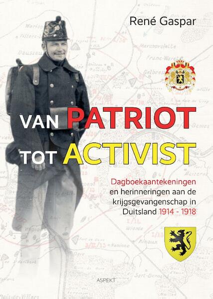 Van patriot tot activist - René Gaspar, Roelof I.J.A. Gaspar, Renaat J.G.A.A. Gaspar (ISBN 9789463382687)