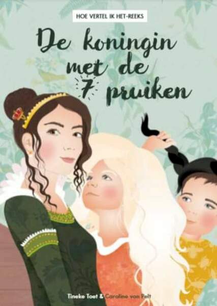 De koningin met de 7 pruiken - Tineke Toet (ISBN 9789081893336)