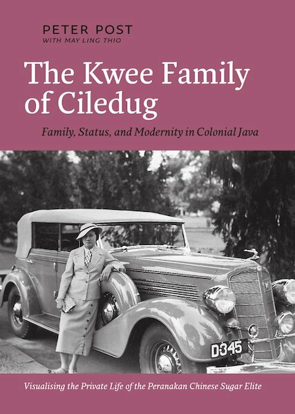 The Kwee Family of Ciledug - Peter Post, May Ling Thio (ISBN 9789460224928)