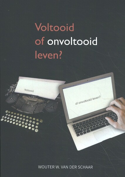 Voltooid of onvoltooid leven? - Wouter W. van der Schaar (ISBN 9789087598631)
