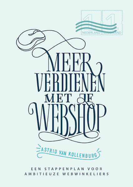 Meer verdienen met je webshop - Astrid van Kollenburg (ISBN 9789461263582)