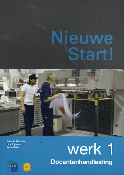 NIEUWE START! 1 WERK DOCENTENHANDLEIDING - NCB (ISBN 9789055175826)