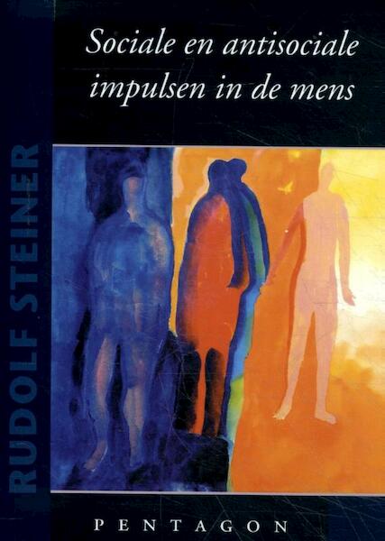 Sociale en antisociale impulsen in de mens - Rudolf Steiner (ISBN 9789492462497)