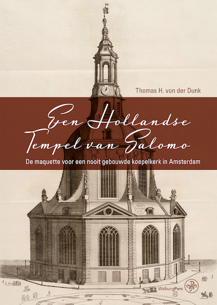 Een Hollandse Tempel van Salomo - Thomas H. von der Dunk (ISBN 9789462497405)