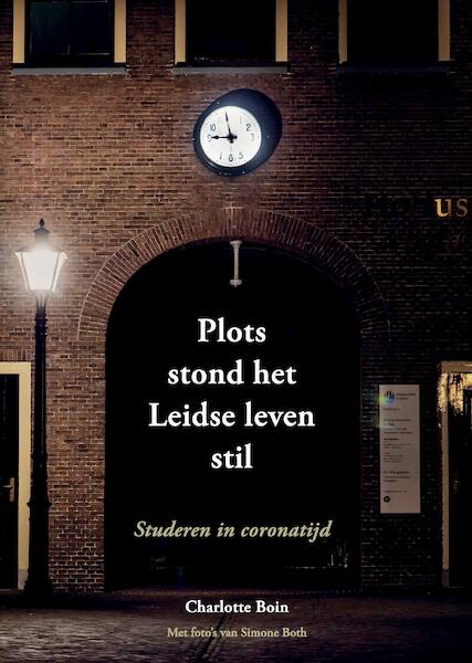 Plots stond het Leidse leven stil - Charlotte Boin (ISBN 9789083143118)