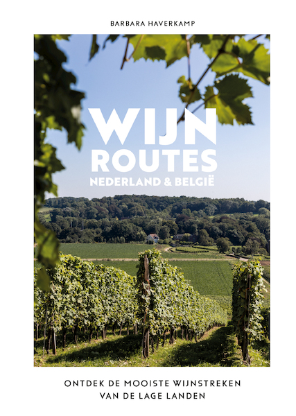 Wijnroutes Nederland en België - Barbara Haverkamp (ISBN 9789021583495)