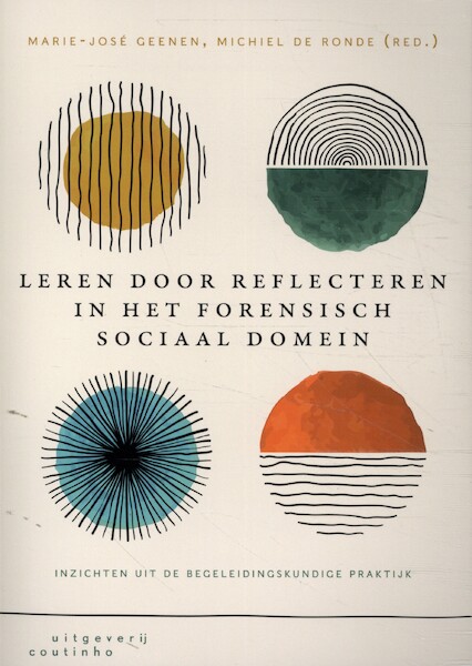 Leren door reflecteren in het forensisch sociaal domein - Marie-José Geenen, Michiel de Ronde (ISBN 9789046907696)