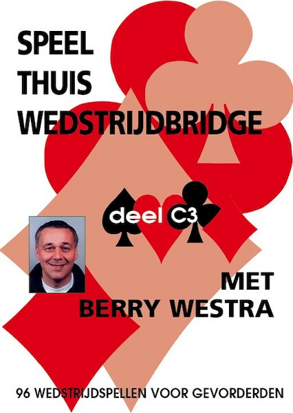 Speel thuis wedstrijdbridge C3 - Berry Westra (ISBN 9789074950879)