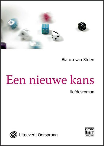 Een nieuwe kans - grote letter uitgave - Bianca Van Strien (ISBN 9789461010421)