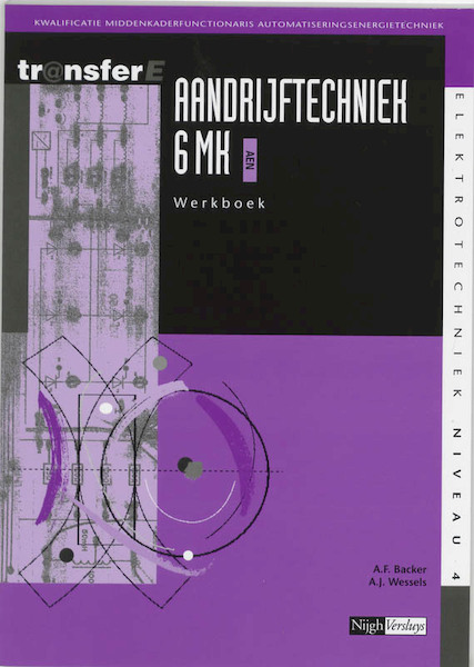 Aandrijftechniek 6 MK AEN Werkboek - A.F. Backer, A.J. Wessels (ISBN 9789042516465)