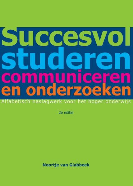 Succesvol studeren, communiceren en onderzoeken - Noortje van Glabbeek (ISBN 9789043023283)