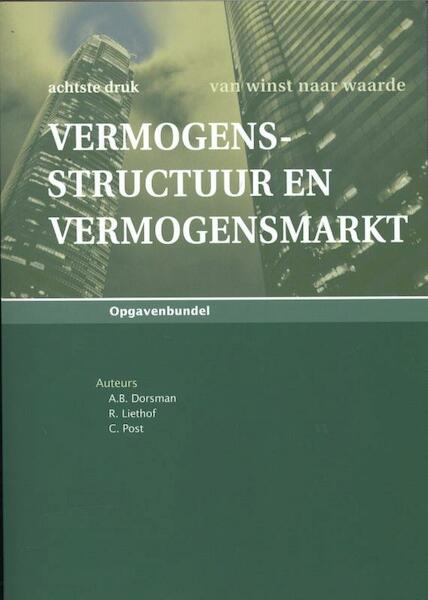 Vermogensstructuur en vermogensmarkt OPG DR.8 - A.B. Dorsman, R. Liethof, C. Post (ISBN 9789079564569)