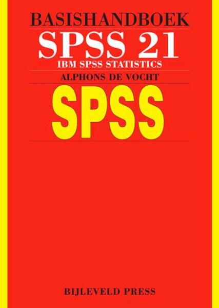 Basishandboek SPSS 21 - Alphons de Vocht (ISBN 9789055482337)