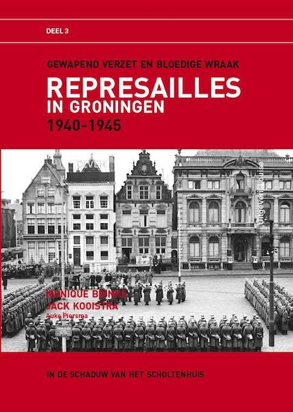 Represailles in Groningen - Jack Kooistra, Monique Brinks (ISBN 9789491536144)