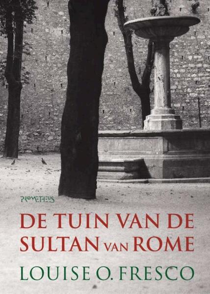 De tuin van de Sultan van Rome - Louise O. Fresco (ISBN 9789044630626)