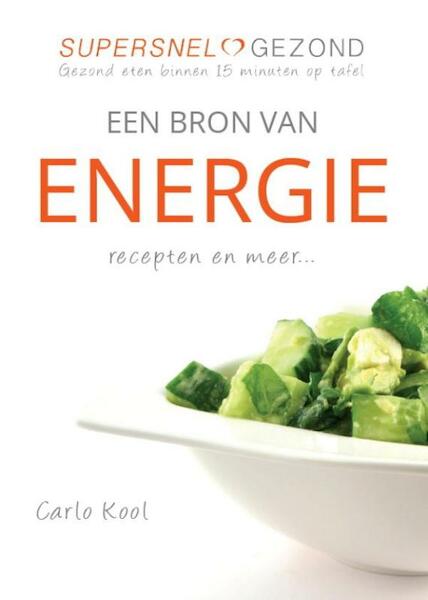 Een bron van energie - Carlo Kool (ISBN 9789082141108)