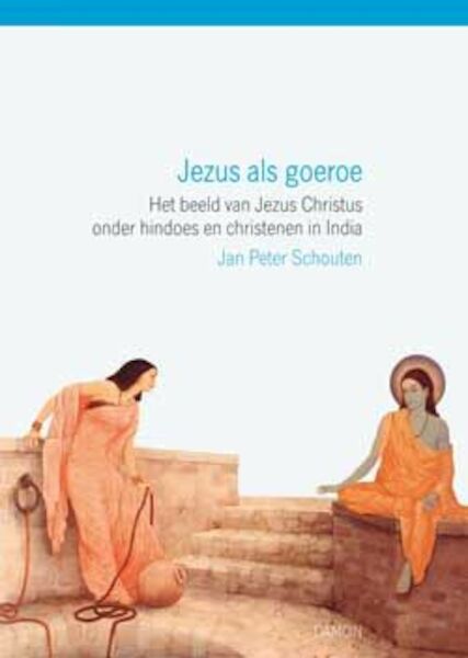 Jezus als goeroe - J.P. Schouten (ISBN 9789055737826)