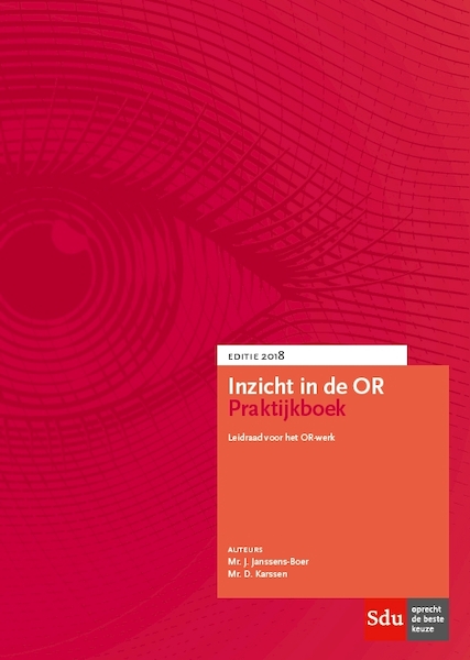Inzicht in de OR Praktijkboek. Editie 2018 - J. Janssens-Boer, D. Karssen (ISBN 9789012401050)