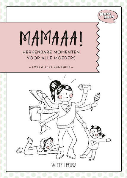 Mamaaa! - Loes Kamphuis, Elke Kamphuis (ISBN 9789492901064)