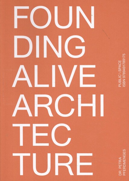 Founding Alive Architecture - Petra Pferdmenges (ISBN 9789491789175)