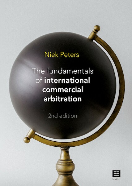 The fundamentals of international commercial arbitration - Niek Peters (ISBN 9789046610091)