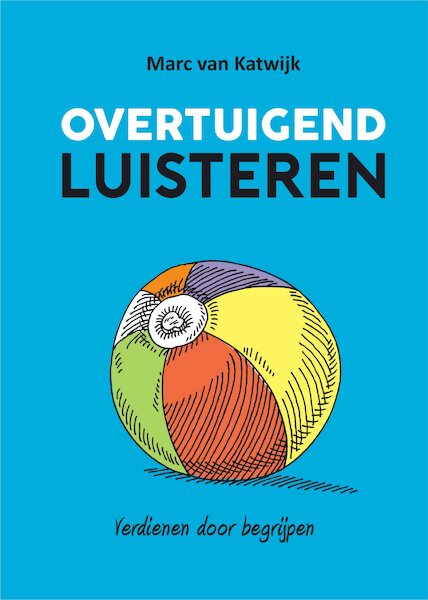 Overtuigend Luisteren - Marc van Katwijk (ISBN 9789082073416)