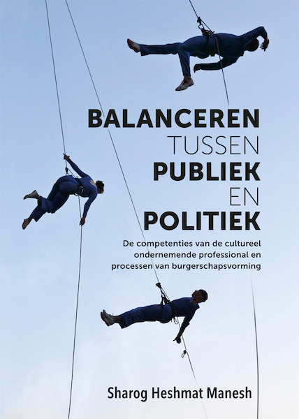 Balanceren tussen publiek en politiek - Sharog Heshmat Manesh (ISBN 9789085601852)