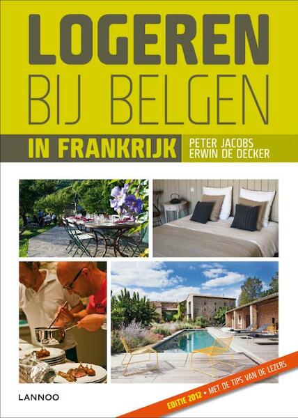 Logeren bij Belgen in Frankrijk 2012 - Peter Jacobs, Erwin de Decker (ISBN 9789020973112)