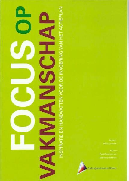 Focus op vakmanschap - Peter Loonen, Paul Bloemen, Marinus Dekkers (ISBN 9789077333273)