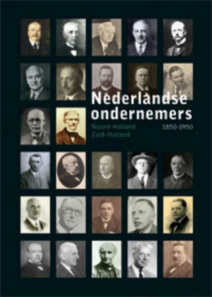 Nederlandse ondernemers 1850-1950, Noord- en Zuid Holland - (ISBN 9789057308857)