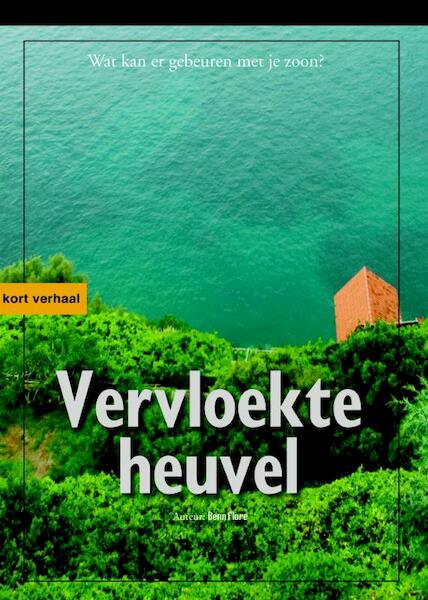 Vervloekte heuvel - Benn Flore (ISBN 9789081206051)