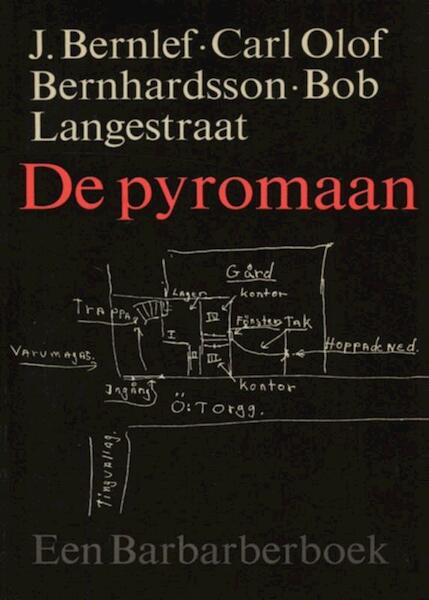 De pyromaan - J. Bernlef, Carl Olof Bernhardsson, Bob Langestraat (ISBN 9789021443553)