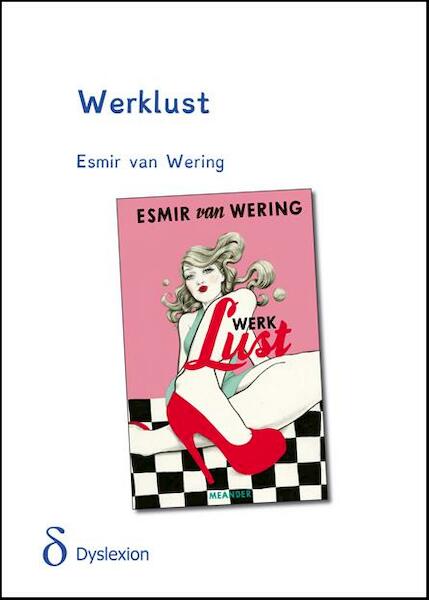 Werklust - dyslexievriendelijke uitgave - Esmir van Wering (ISBN 9789491638121)