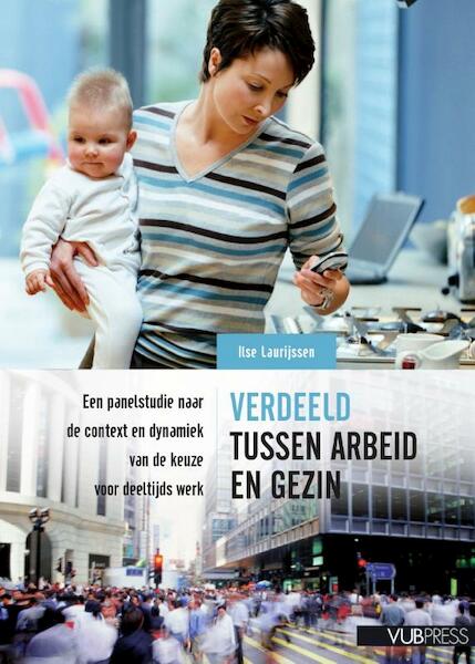 Verdeeld tussen arbeid en gezin - Ilse Laurijssen (ISBN 9789057181894)