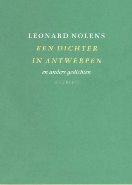 Een dichter in Antwerpen en andere gedichten - Leonard Nolens (ISBN 9789021450513)