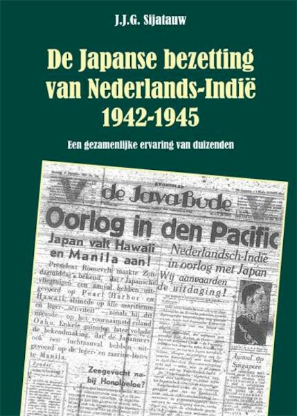 De Japanse bezetting van Nederlands-Indie 1942-1945 - J.J.G. Sijatauw (ISBN 9789087593971)