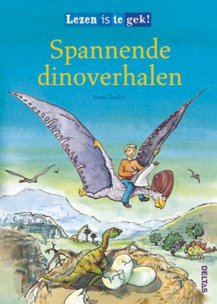 Lezen is te gek! Spannende dinoverhalen - Sonja Fiedler (ISBN 9789044727494)