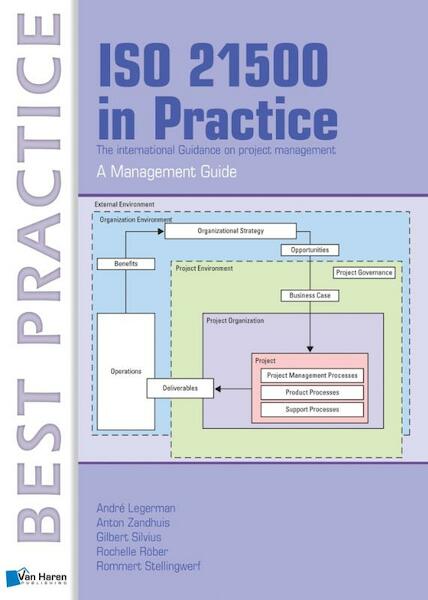 ISO 21500 in Practice ¿ A Management Guide - Andre Legerman, Anton Zandhuis, Gilbert Silvius, Rochelle Rober, Rommert Stellingwerf (ISBN 9789087537562)